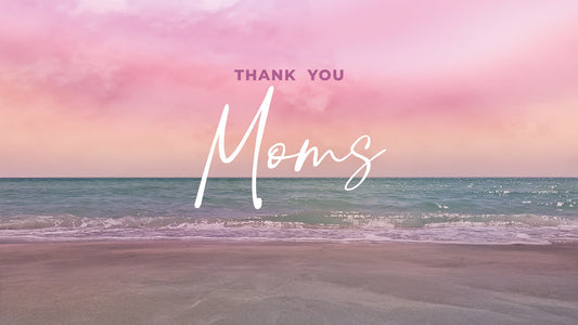 Mother's Day Sunset Thank You Moms