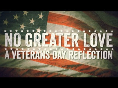 No Greater Love - A Veterans Day Reflection