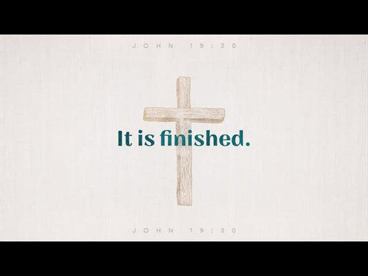 Sayings Of Jesus - It Is Finished