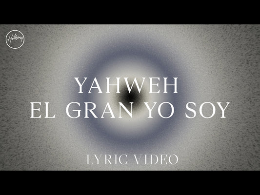 Yahweh El Gran Yo Soy (Lyric Video)
