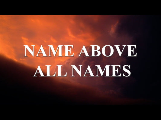 Name Above All Names