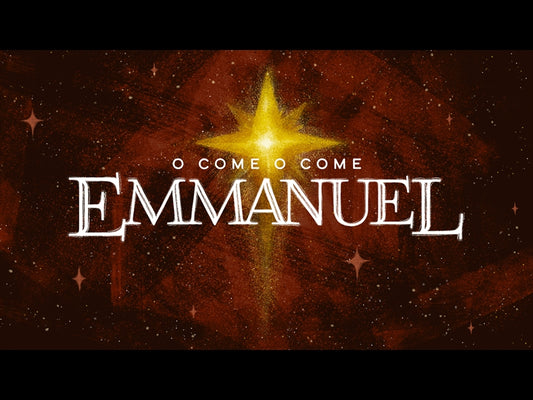 O Come O Come Emmanuel