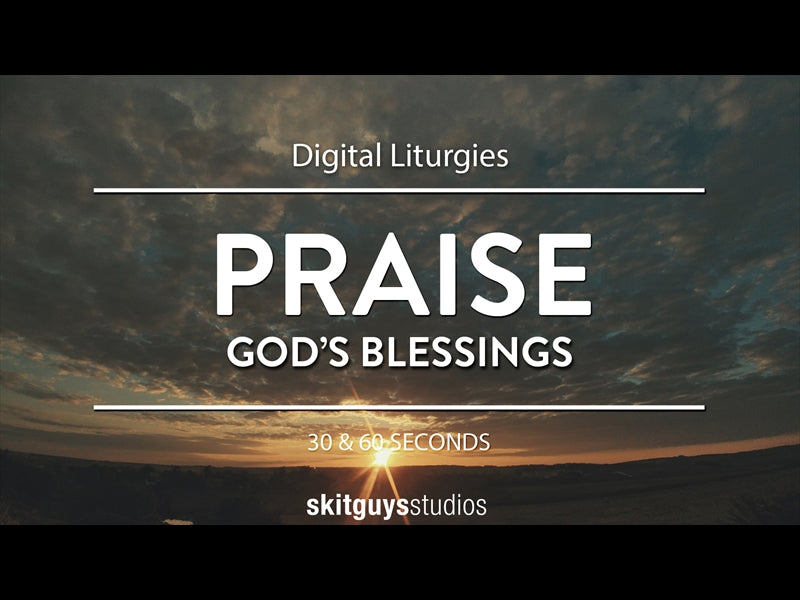 Digital Liturgy God's Blessings: Praise