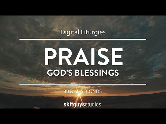 Digital Liturgy God's Blessings: Praise