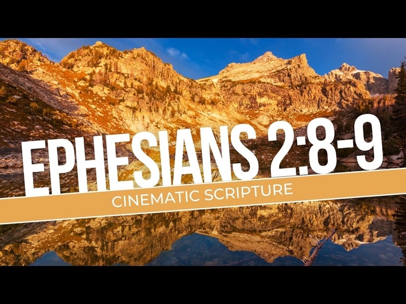 Cinematic Scripture: Ephesians 2:8-9
