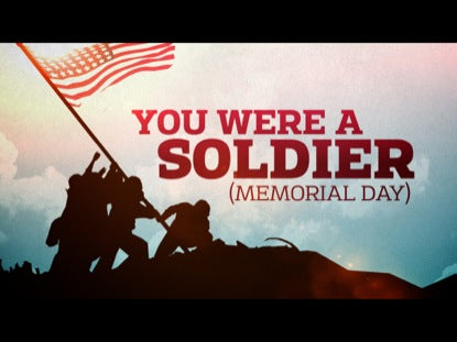 You Were A Soldier (Memorial Day)