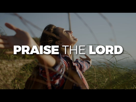 Praise The Lord (Psalm 150)