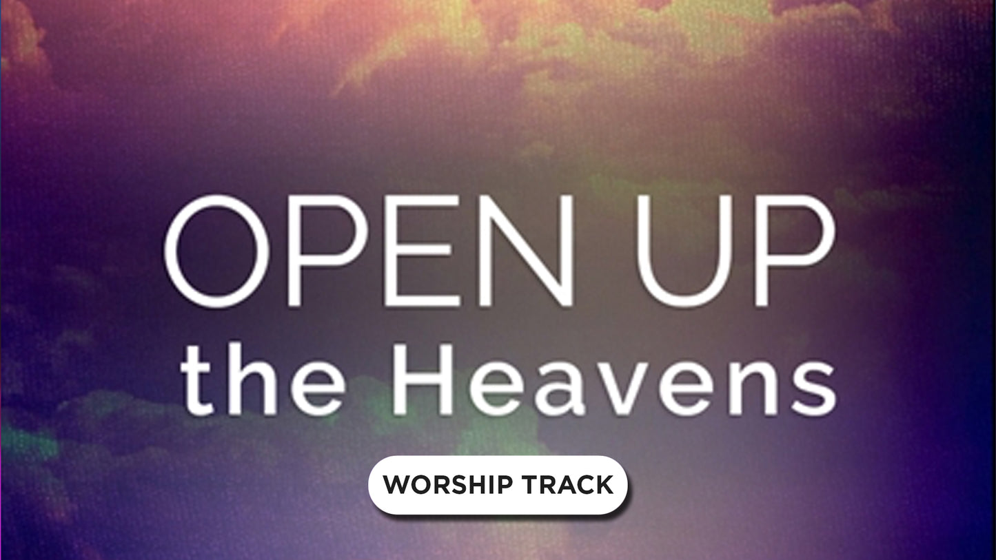 Open Up The Heavens