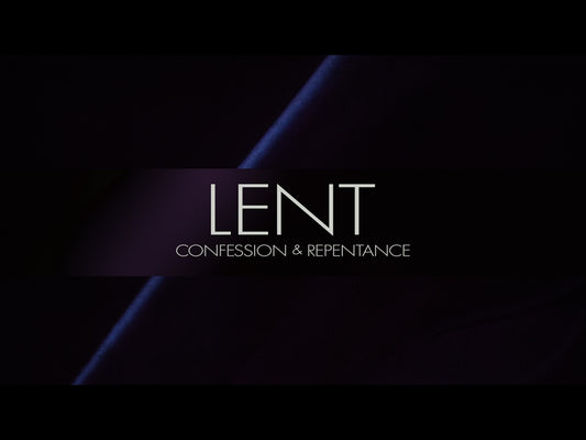 Lent (Confession And Repentance)