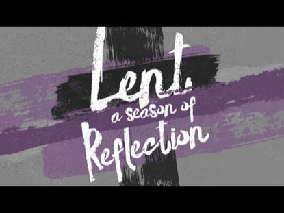 Lent (A Season Of Reflection)