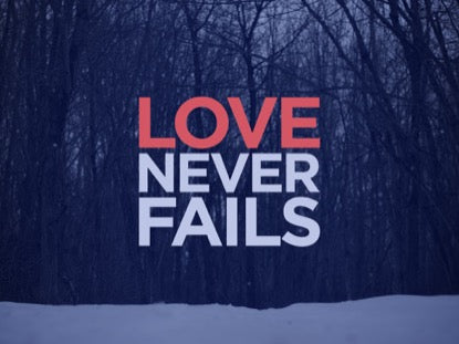 Love Never Fails Title Loop