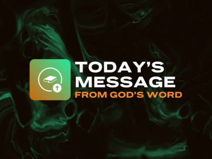 Today's Message From God's Word