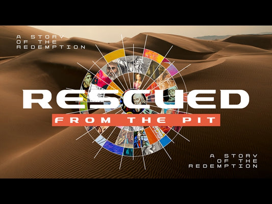 Rescued From The Pit: A Story Of The Redemption