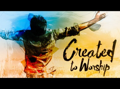 Created To Worship