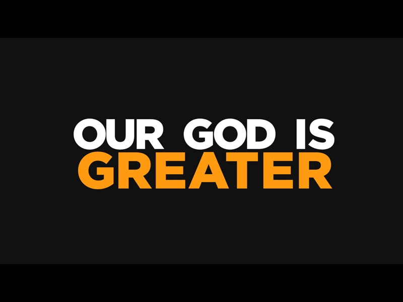 Our God Is Greater