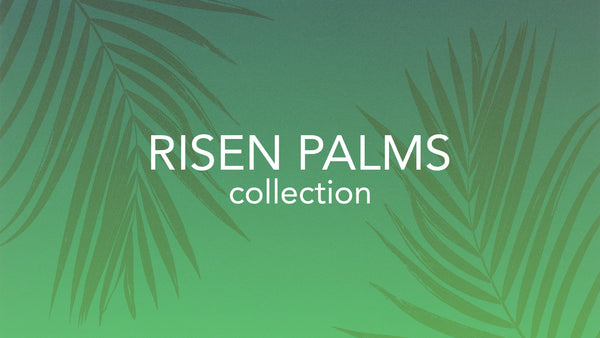 Risen Palms Collection