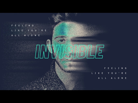 Invisible - Feeling Like You're All Alone Sermon Bumper