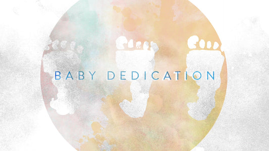 Watercolor Life Baby Dedication