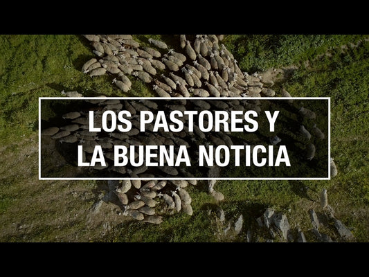 Los Pastores Y La Buena Noticia
