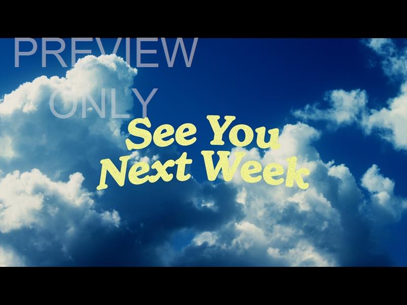 Perfect Day See You Next Week Still