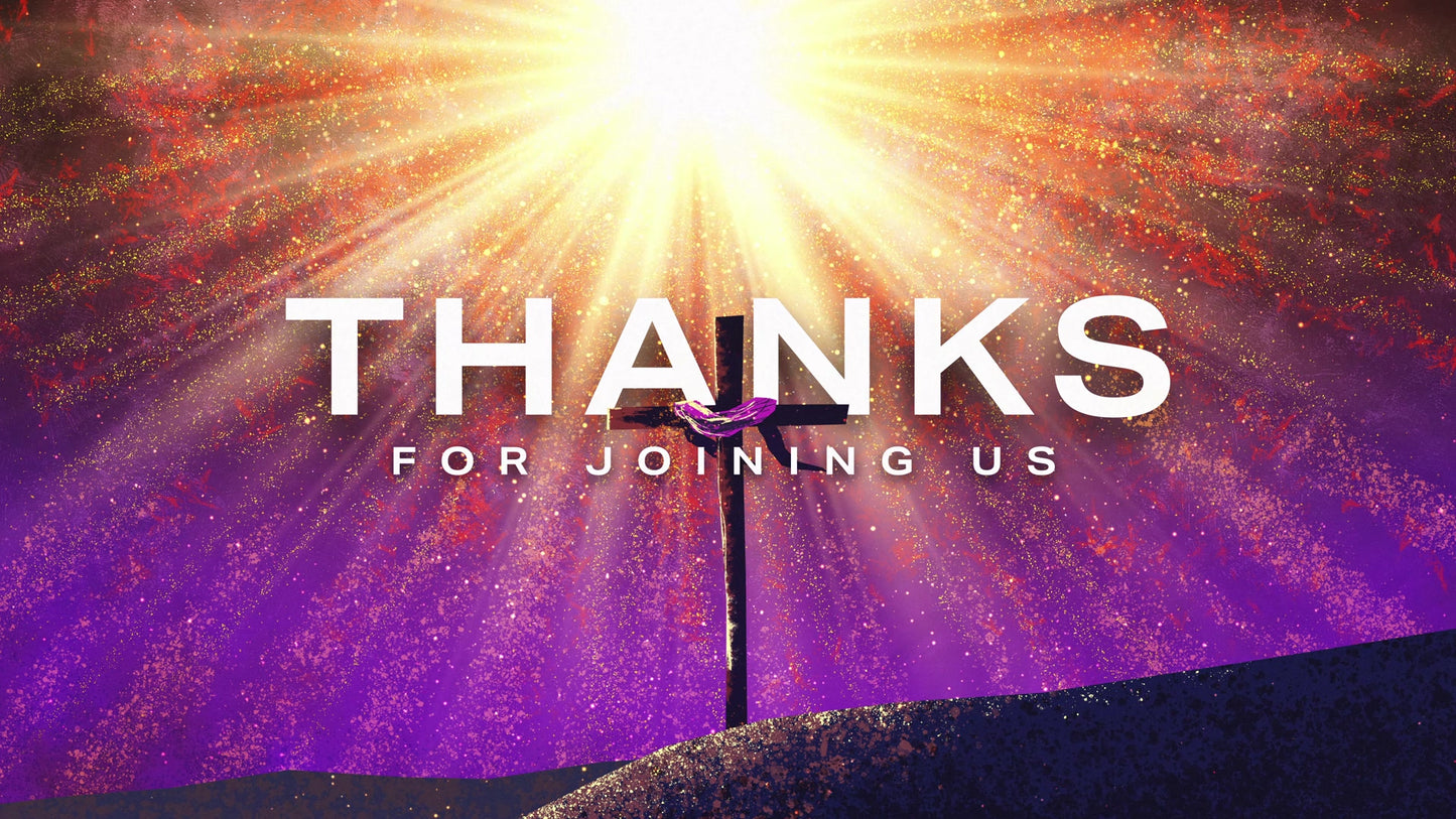 Easter Risen: Thanks For Joining Us
