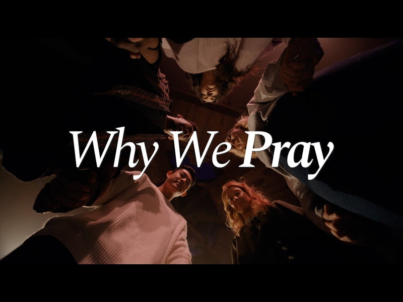 Why We Pray