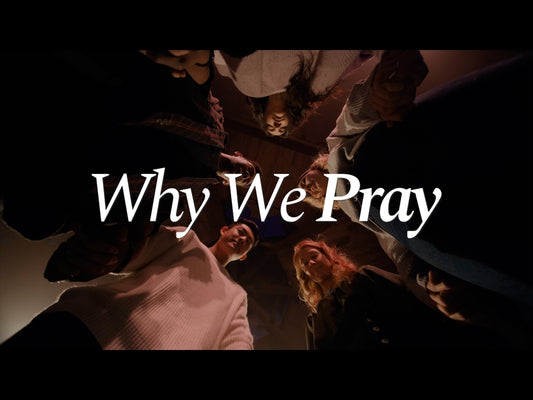 Why We Pray