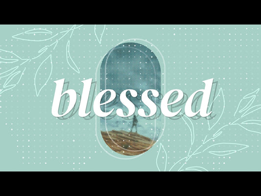 Blessed - Sermon Bumper