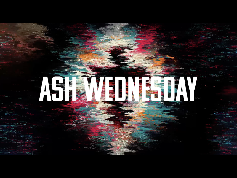 Distorted 2 Ash Wednesday