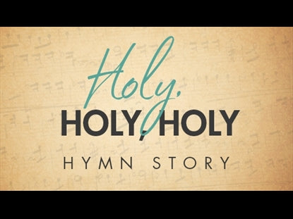 Holy Holy Holy Hymn Story