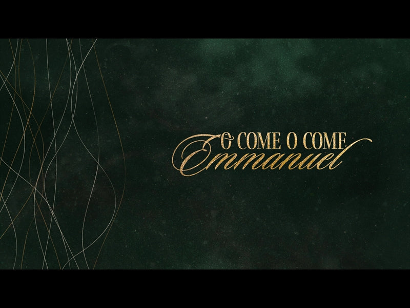 O Come O Come Emmanuel