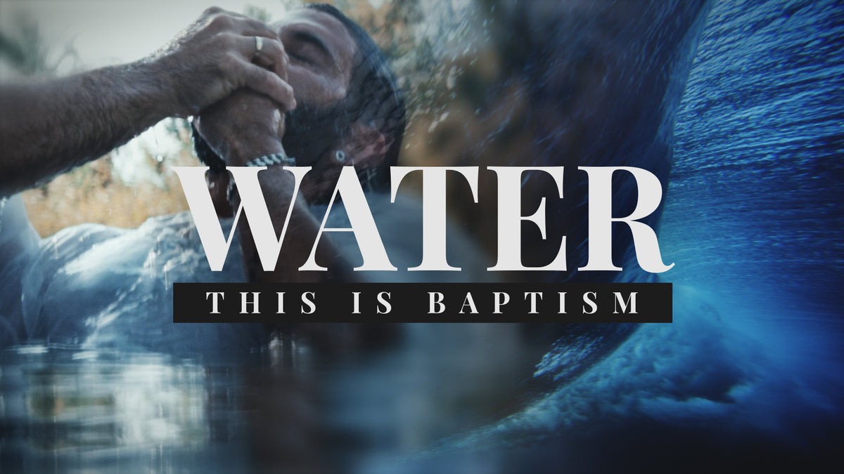 Water This is Baptism