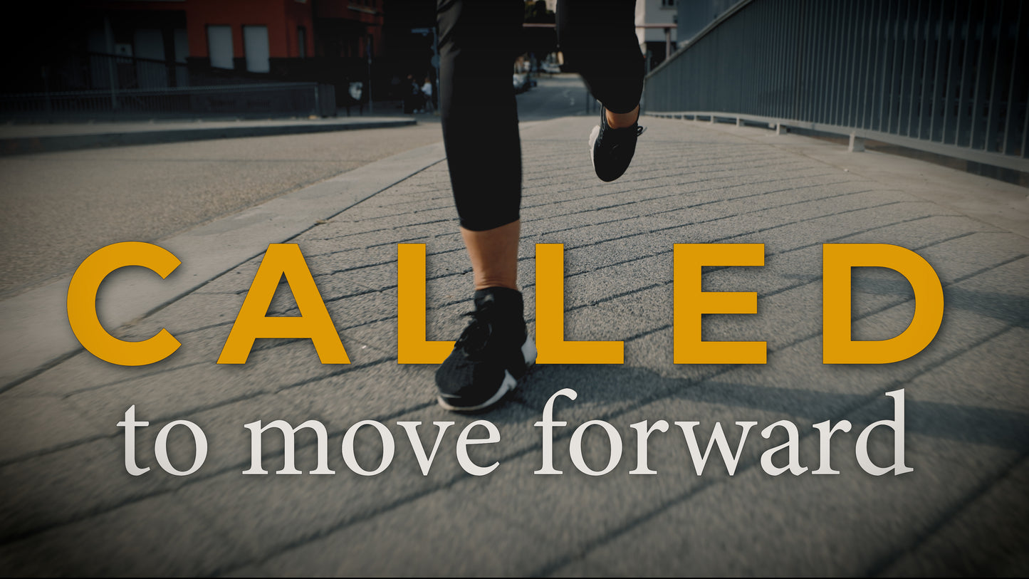 Called to Move Forward