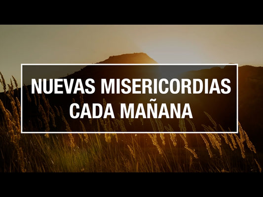 Nuevas Misericordias Cada Manana