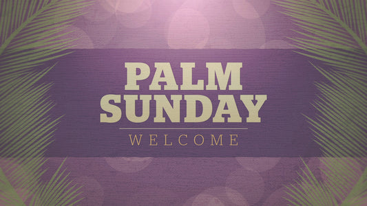 Palm Sunday Bokeh Welcome 02