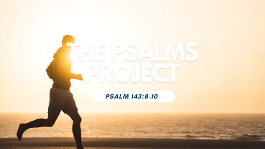 Psalm 143:8-10 Cinematic Scripture