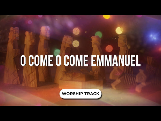 O Come O Come Emmanuel