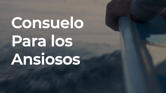 Consuelo Para Los Ansiosos