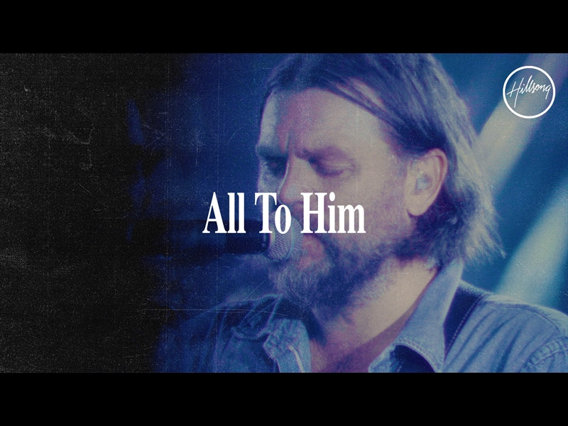 All To Him