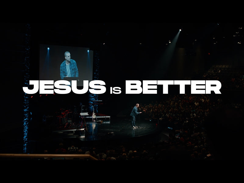 Jesus Is Better