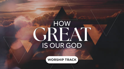 How Great Is Our God