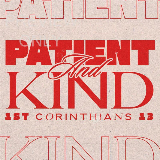 Patient And Kind: 1 Corinthians 13 Social Graphic Main