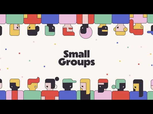 Groups: Small Groups