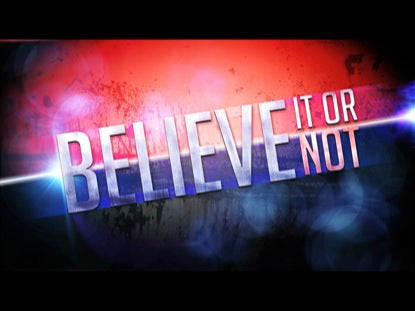 Believe It Or Not