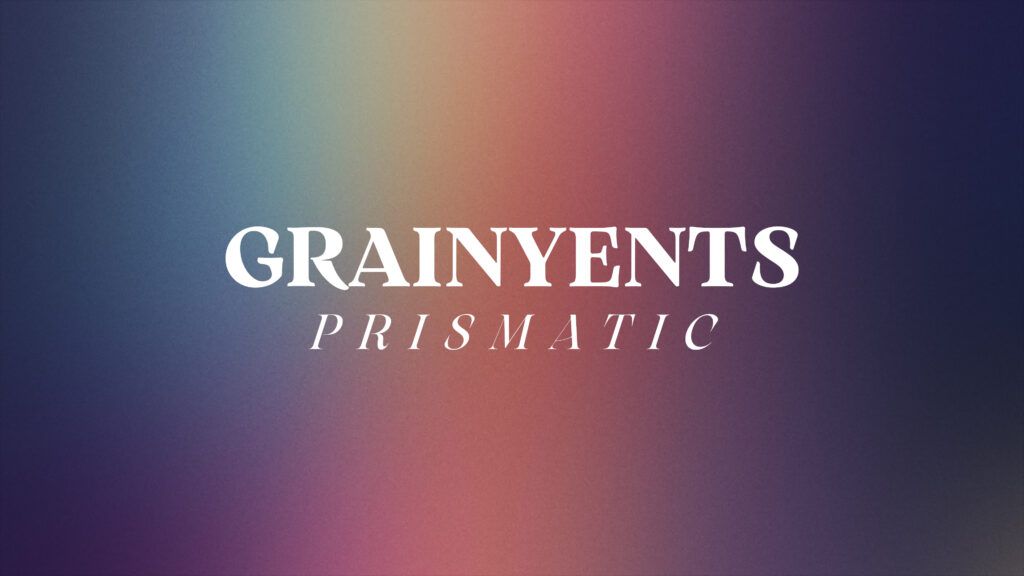 Grainyents Prismatic Collection