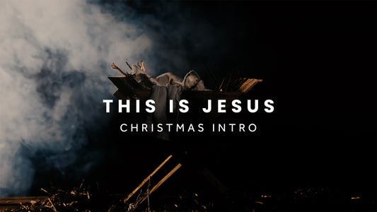 This Is Jesus - Christmas Intro