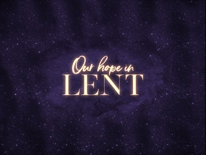 Our Hope In Lent