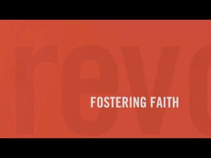 Revolutionary Parenting 7: Fostering Faith