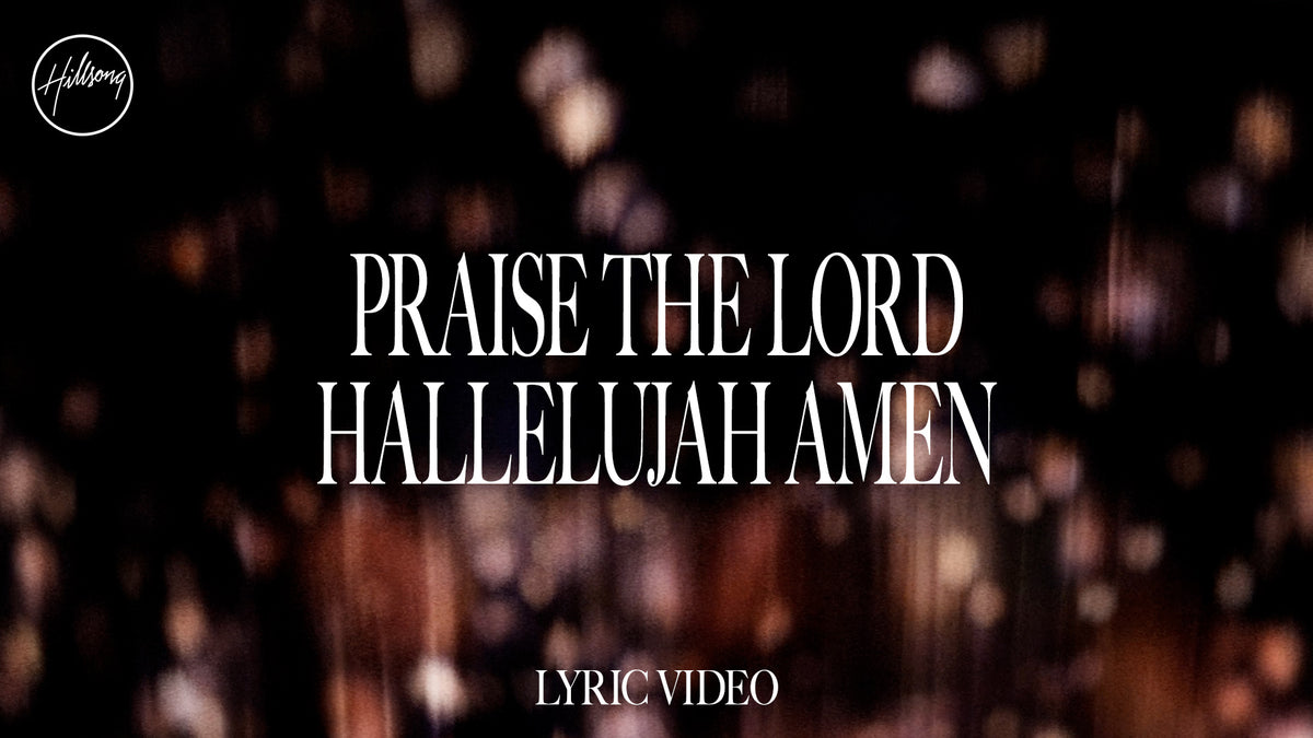 Praise The Lord Hallelujah Amen