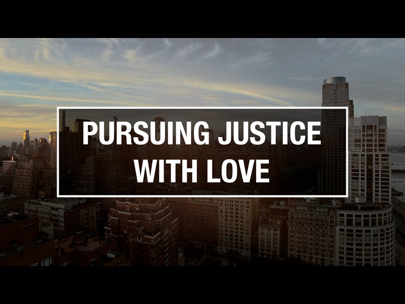 Pursuing Justice With Love - Martin Luther King Jr Day